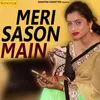 About Meri Sason Main Song